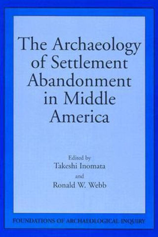 Archaeology Of Settlement Abandonment of Middle America