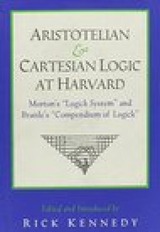 Aristotelian and Cartesian Logic at Harvard