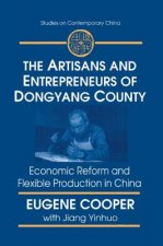 Artisans and Entrepreneurs of Dongyang County: Economic Reform and Flexible Production in China