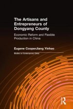 Artisans and Entrepreneurs of Dongyang County: Economic Reform and Flexible Production in China