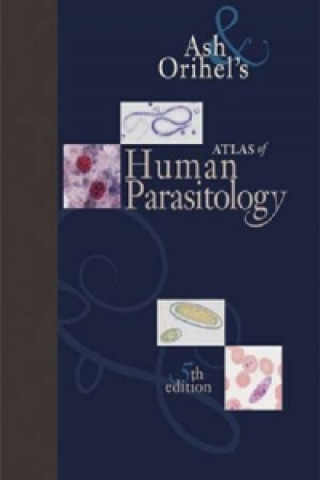 ASH & Orihel's Atlas of Human Parasitology