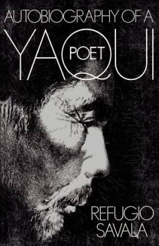 Autobiography Of A Yaqui Poet
