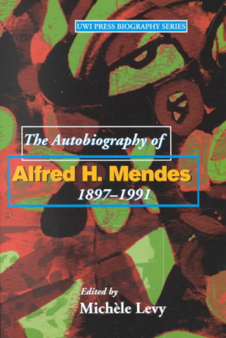 Autobiography of Alfred H. Mendes, 1897-1991