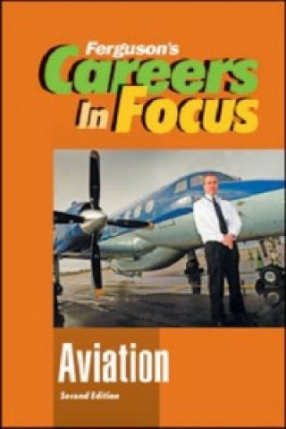 CAREERS IN FOCUS: AVIATION, 2ND EDITION