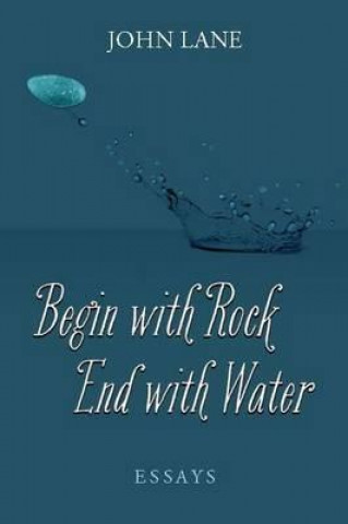 Begin with Rock, End with Water