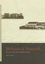 Bethanie & Nazareth - French Secrets from a British Colony