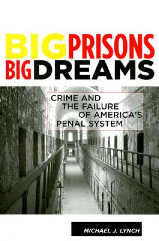 Big Prisons, Big Dreams