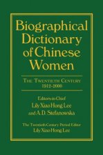 Biographical Dictionary of Chinese Women: v. 2: Twentieth Century