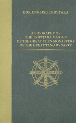 Biography of the Tripitaka Master of the Great Ci'en Monastery of the Great Tang Dynasty