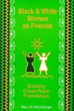 Black and White Women As Friends-Building Cross-Race Friendships