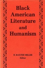 Black American Literature and Humanism