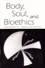 Body, Soul, and Bioethics