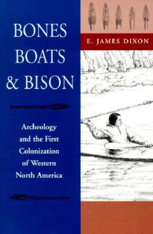 Bones, Boats and Bison