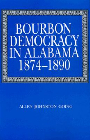 Bourbon Democracy in Alabama, 1874-90
