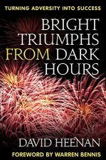 Bright Triumphs from Dark Hours