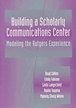 Building a Scholarly Communications Center