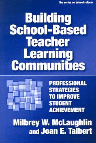 Building School-based Teacher Learning Communities