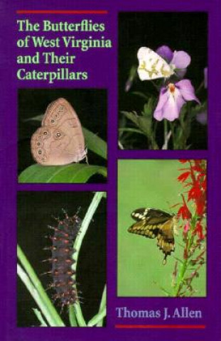 Butterflies Of West Virginia and their Caterpillars, The