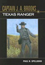 Captain J.A. Brooks, Texas Ranger