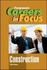 CAREERS IN FOCUS: CONSTRUCTION, 5TH EDITION