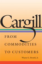 Cargill - From Commodities to Customers