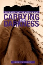 Carrying the Darkness: the Poetry of the Vietnam War