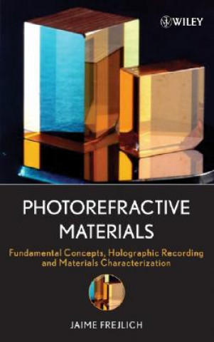 Photorefractive Materials - Fundamental Concepts, Holographic Recording and Materials Characterization