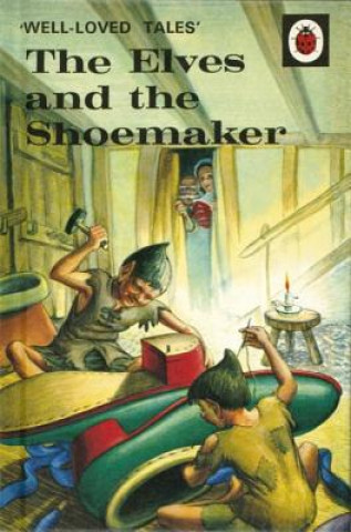 Well-Loved Tales: The Elves and the Shoemaker (Vera Southgate)(Twarda)