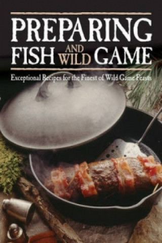 Preparing Fish & Wild Game