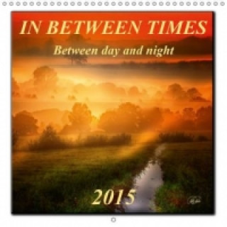 In between times between day and night (Wall Calendar 2015 300 × 300 mm Square)