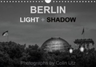 Berlin - Light And Shadow (Wall Calendar 2015 DIN A4 Landscape)