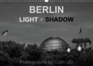Berlin - Light And Shadow (Wall Calendar 2015 DIN A3 Landscape)