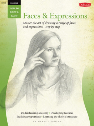 Drawing: Faces & Expressions (How to Draw and Paint)