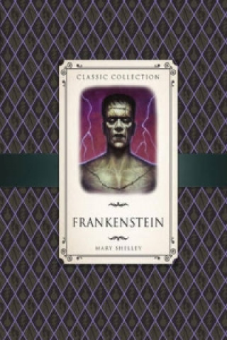 Classic Collection: Frankenstein