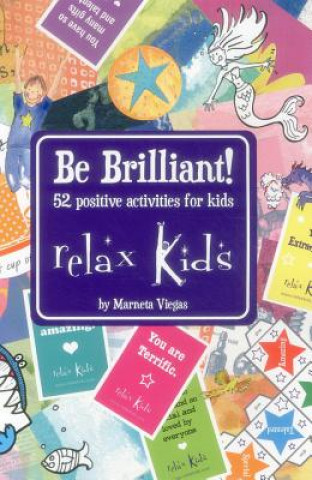 Relax Kids: Be Brilliant! - 52 positive activities for kids