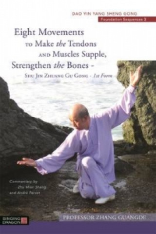 Eight Movements to Make the Tendons and Muscles Supple, Strengthen the Bones - Shu Jin Zhuang Gu Gong - 1st Form