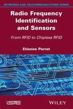 Radio Frequency Identification and Sensors - From RFID to Chipless RFID