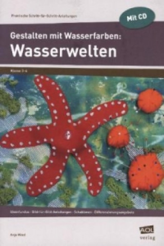 Gestalten mit Wasserfarben: Wasserwelten, m. 1 CD-ROM