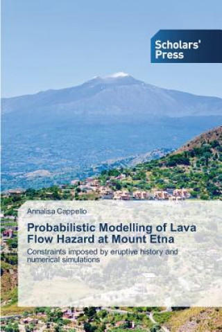 Probabilistic Modelling of Lava Flow Hazard at Mount Etna