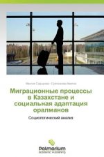 Migratsionnye protsessy v Kazakhstane i sotsial'naya adaptatsiya oralmanov