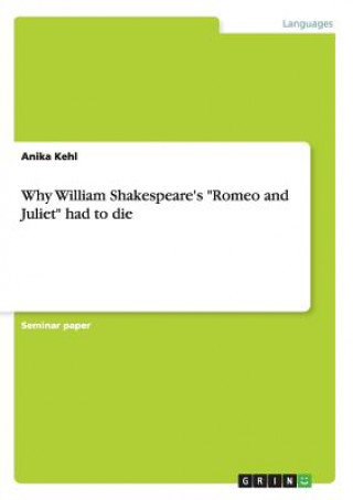Why William Shakespeare's Romeo and Juliet had to die
