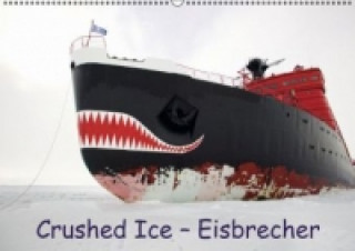 Crushed Ice Eisbrecher (Wandkalender 2015 DIN A2 quer)