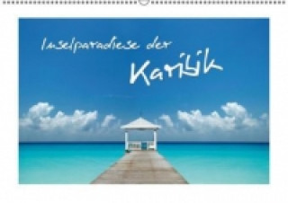 Inselparadiese der Karibik (Wandkalender 2015 DIN A2 quer)