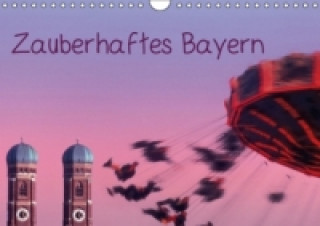 Zauberhaftes Bayern (Wandkalender 2015 DIN A4 quer)