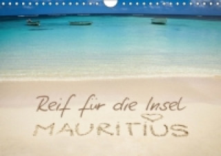 Reif für die Insel: Mauritius (Wandkalender 2015 DIN A4 quer)