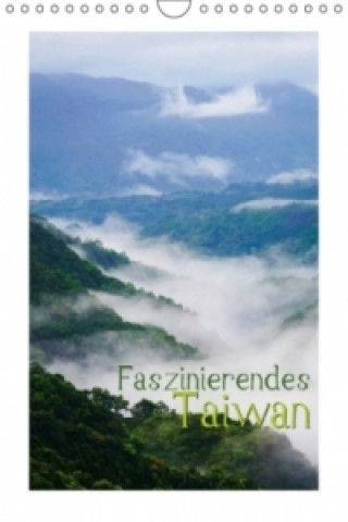 Faszinierendes Taiwan (Wandkalender 2015 DIN A4 hoch)