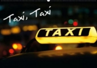 Taxi, Taxi (Wandkalender 2015 DIN A2 quer)