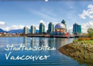 Stadtansichten: Vancouver (Wandkalender 2015 DIN A2 quer)