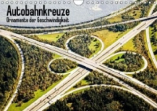 Autobahnkreuze Ornamente der Geschwindigkeit (Wandkalender 2015 DIN A4 quer)
