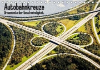 Autobahnkreuze Ornamente der Geschwindigkeit (Tischkalender 2015 DIN A5 quer)